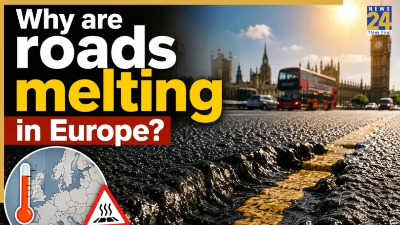 Why are roads melting in Europe
